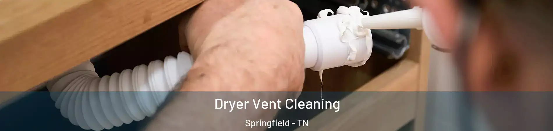 Dryer Vent Cleaning Springfield - TN