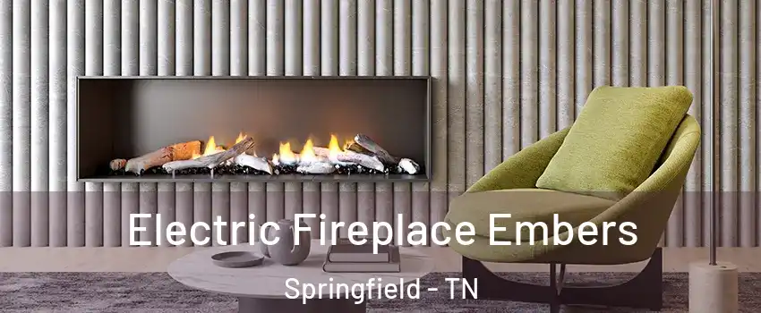 Electric Fireplace Embers Springfield - TN