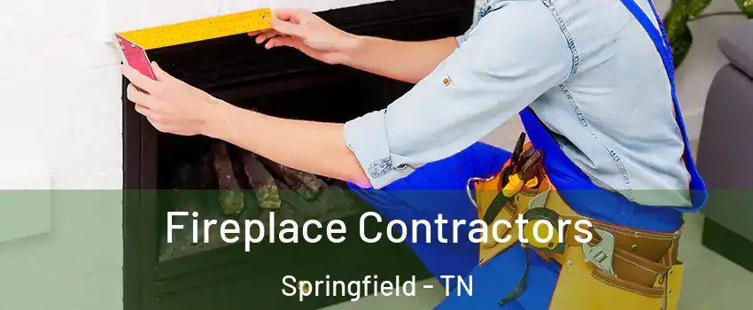 Fireplace Contractors Springfield - TN
