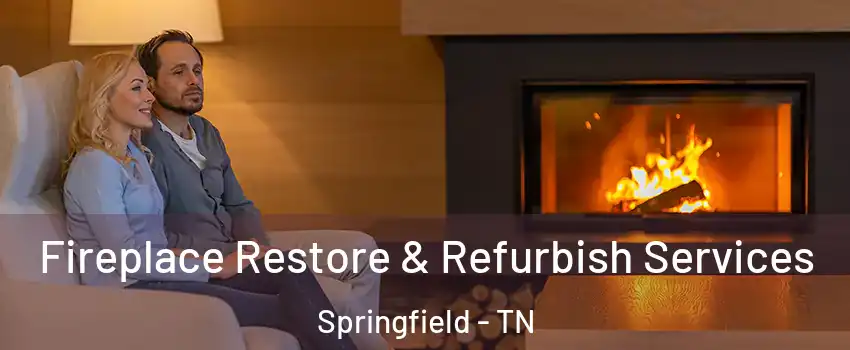 Fireplace Restore & Refurbish Services Springfield - TN