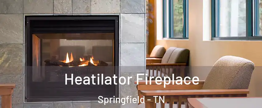 Heatilator Fireplace Springfield - TN